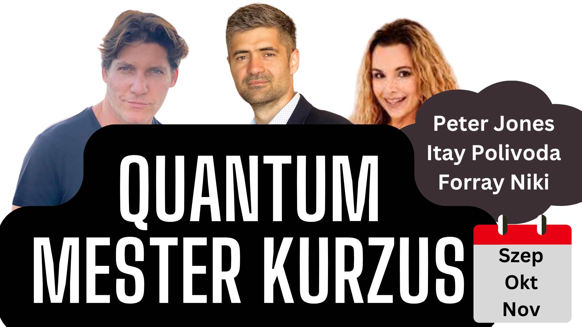 Quantum Mesterkurzus 2024 - Peter Jones, Mlinarik Márton, Forray Niki, Itay Polivoda, Allen Diwan, Ács Zoli