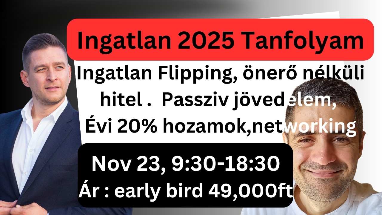 Ingatlan Flipping 2025 Tanfolyam - 20% hozamok, networking