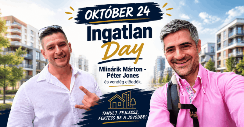Ingatlan Day - Mlinárik Márton - Péter Jones Ingatlan befektetési Nap - 2026.10.24.