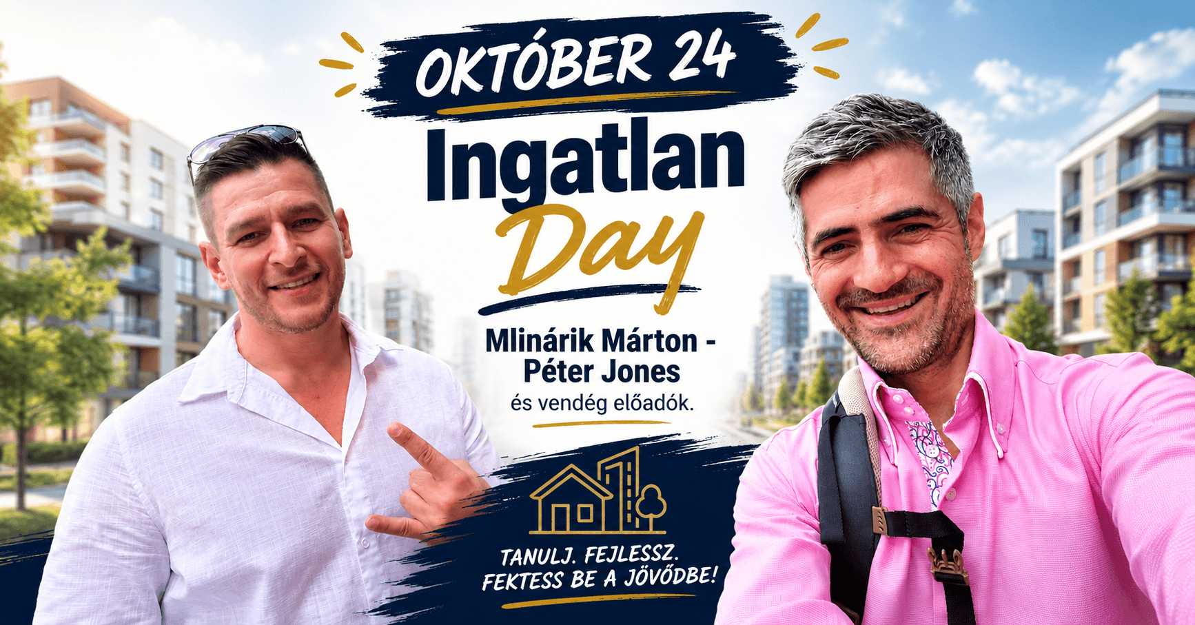 Ingatlan Day - Mlinárik Márton - Péter Jones Ingatlan befektetési Nap - 2026.10.24.